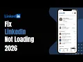 How to Fix LinkedIn Not Loading 2026