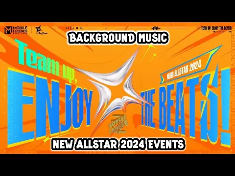 Download MP3 THEME MUSIC NEW ALLSTAR EVENTS 2024 | ENJOY THE BEATS! | MOBILE LEGENDS