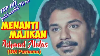 Download MENANTI MAJIKAN - Achmad Alatas (OM Purnama) - Top jadul '70 an - Musik video lirik MP3