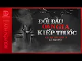Download Lagu Nghe truyện ma : ĐỐI ĐẦU OAN GIA KIẾP TRƯỚC | CỤ MA ĐÌA DỨA 8 | Nguyễn Huy diễn đọc