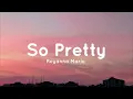 Download Lagu So Pretty - Reyanna Maria (Lyrics) (Loop)
