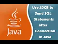 Use JDCB to Send SQL Statements after Connection in Java