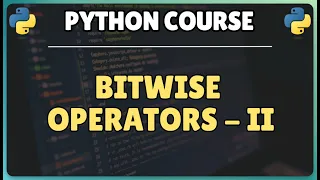 14 Bitwise Operators in Python - Part 2 Left Shift and Right Shift operators