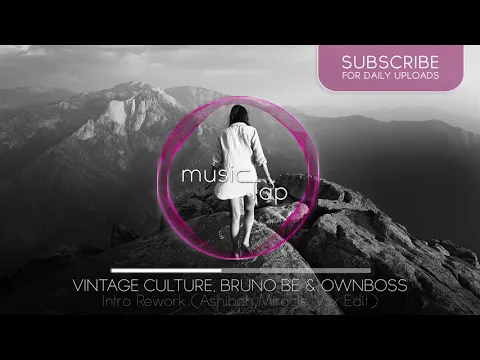 Download MP3 Vintage Culture, Bruno Be & Ownboss - Intro Rework (Ashibah Miracle Vox Edit)