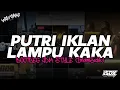 Download Lagu DJ PUTRI IKLAN X LAMPU KAKA - ST12 (BOOTLEG JDM STYLE) imamsidik SOUND FYP TIKTOK 2025!!