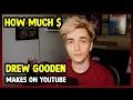 This Is How much money Drew Gooden makes on YouTube 2024