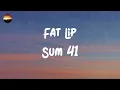 Sum 41 - Fat Lip (Lyrics)