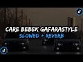 Download Lagu DJ Care Bebek Gafarastyle X Jangan Salah Pasangan - ( Slowed + Reverb ) 🎧