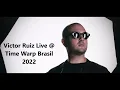 Victor Ruiz - Live @ Time Warp Brasil 2022
