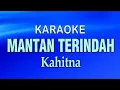 Download Lagu MANTAN TERINDAH - Kahitna | KARAOKE Download Lagu MANTAN TERINDAH - Kahitna | KARAOKE