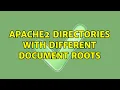 Apache2 directories with different document roots 2 Solutions
