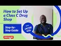 Step-by-Step Guide How to Set Up a Class C Drug Shop