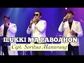 Download Lagu Lagu Batak Populer || ANJU TRIO ~ ILUKKI MA PABOAHON || Live