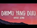 Lagu Anggis Devaki - Dirimu Yang Dulu (Lirik)