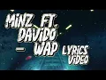 Minz Ft  Davido – WAP Lyrics Video