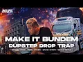 Lagu DJ TRAP MAKE IT BUNDEM DUPSTEP FULL BASS VIRAL TIKTOK FT MEMET POTENSIO • BONGOBARBAR