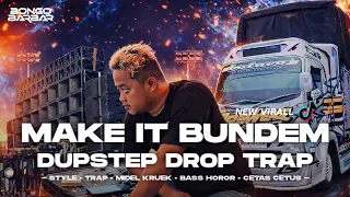 dj trap make it bundem dupstep full bass viral tiktok ft memet potensio bongobarbar