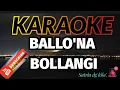 Karaoke Ballo'na Bollangi.dg kila 2022