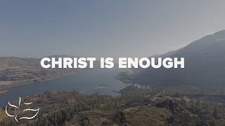 Download Christ is Enough | Maranatha! Music (Lyric Video) MP3