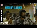 Download Lagu Madura Kulunga Tamil Lyric | Jai, Sasi Kumar | James Vasanthan