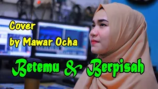 bertemu dan berpisah cover mawar ocha