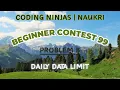 Code360 Coding Ninjas Beginner Contest 99 Problem B Daily Data Limit CPP Java Codes