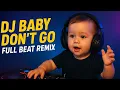 DJ Baby Don’t Go Slow x Viral TikTok Remix