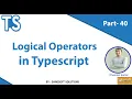Logical Operators in TypeScript TypeScript Tutorial Series