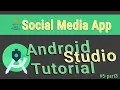 Android Studio - SOCIAL MEDIA APPLICATION TUTORIAL JAVA