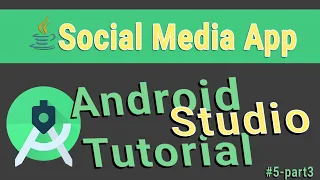 Android Studio - SOCIAL MEDIA APPLICATION TUTORIAL JAVA