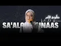 Download Lagu Sa'alouninnaas سَأَلُونِي النَّاس II Leli El Husna II FARHATY