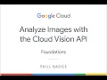 Analyze Images with the Cloud Vision API