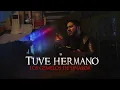 Los Gemelos De Sinaloa - Tuve Hermano