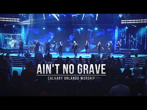 Download MP3 Ain't No Grave // Calvary Orlando Worship // LIVE // Josue Avila