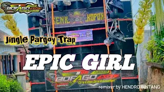 Download DJ epic girl melody pargoy trap Hendro bintang x #bofagotiongkok MP3