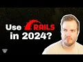 Should you use Ruby on Rails in 2024