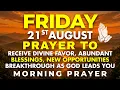 Friday August 21 Pray This Over Your Day Morning Prayer for Favor Protection Blessings