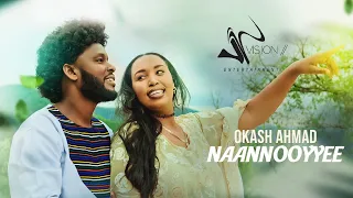 Okash Ahmed Naannooyyee Official Video 