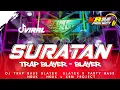Download Lagu DJ SURATAN ‼️ INGIN KU MENANGIS SAAT KU TERPAKU || TRAP BASS BLAYER-BLAYER X PARTY BY XBM PROJECT