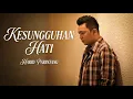 Lagu HARRY PARINTANG - KESUNGGUHAN HATI