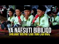 Download Lagu YA NAFSUTI BIBILIQO (Sholawat Busyro Lana versi Itaneng Tentri Bolo) cover Hadroh Bocil - Terbaru