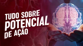 Potencial de Ação: Como os Neurônios Se Comunicam? | Neurofisiologia Explicada!