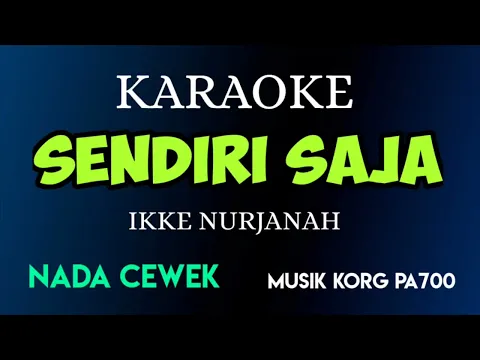 Download MP3 SENDIRI SAJA - IKKE NURJANAH ( KARAOKE DANGDUT NADA CEWEK )