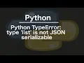 Python TypeError type list is not JSON serializable