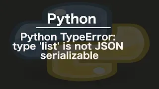 Python TypeError type list is not JSON serializable