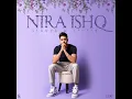 Nira Ishq (Slowed & Reverb)