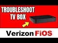 How To Troubleshoot Issues Verizon Fios Box
