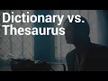 Dictionary vs Thesaurus