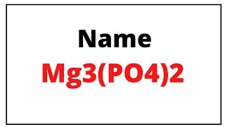 How to the write name for Mg3 PO4 2