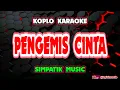 Download Lagu PENGEMIS CINTA - SIMPATIK MUSIC @koplokaraooke